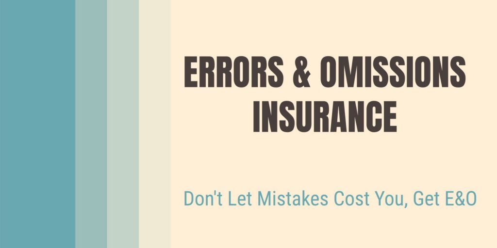 Errors & Omissions Insurance for Protection Against Professional Mistakes